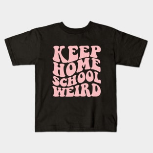 Keep Homeschool Weird Kids T-Shirt